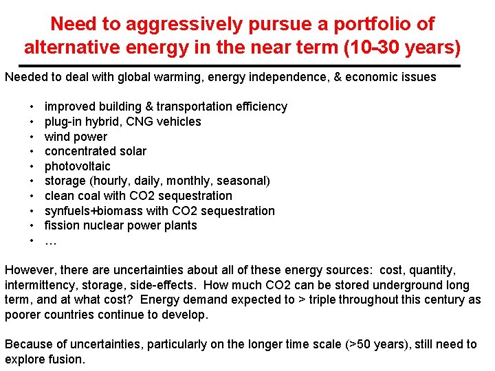 Need to aggressively pursue a portfolio of alternative energy in the near term (10