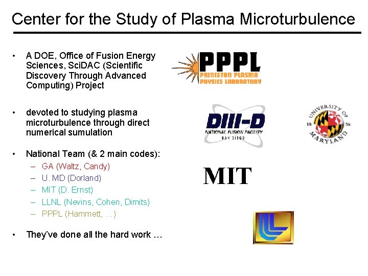 Center for the Study of Plasma Microturbulence • A DOE, Office of Fusion Energy