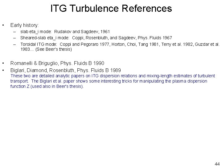 ITG Turbulence References • Early history: – slab eta_i mode: Rudakov and Sagdeev, 1961