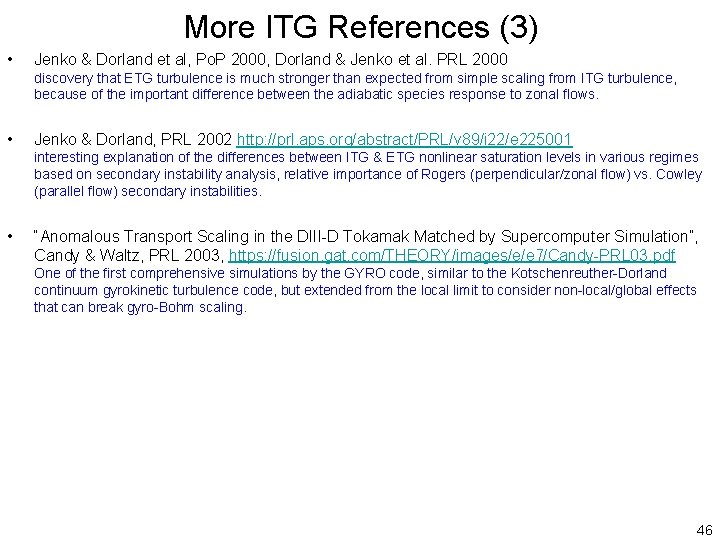 More ITG References (3) • Jenko & Dorland et al, Po. P 2000, Dorland