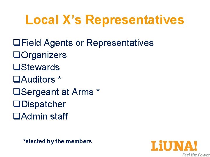 Local X’s Representatives q. Field Agents or Representatives q. Organizers q. Stewards q. Auditors