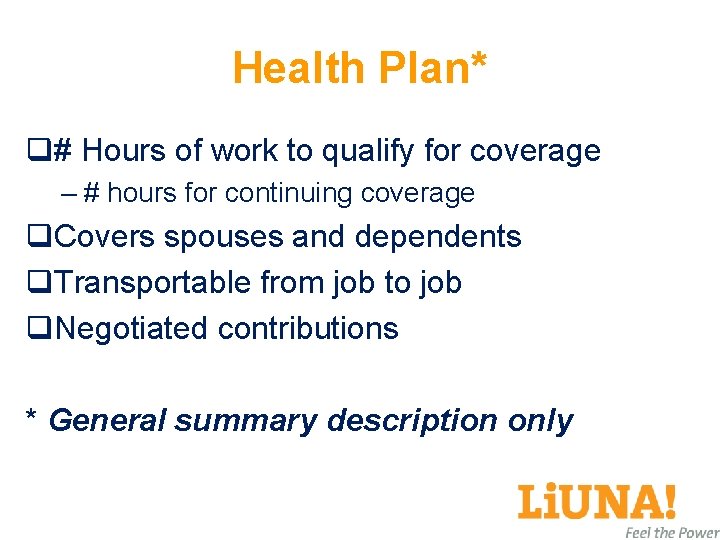 Health Plan* q# Hours of work to qualify for coverage – # hours for