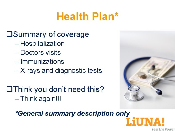 Health Plan* q. Summary of coverage – Hospitalization – Doctors visits – Immunizations –