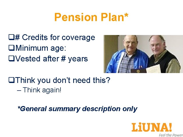 Pension Plan* q# Credits for coverage q. Minimum age: q. Vested after # years