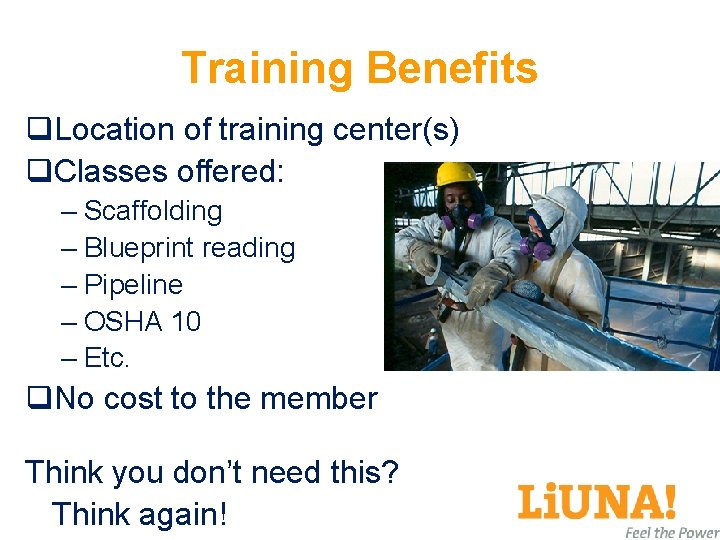 Training Benefits q. Location of training center(s) q. Classes offered: – Scaffolding – Blueprint