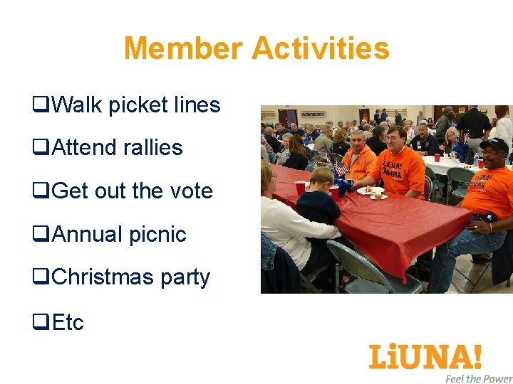 Member Activities q. Walk picket lines q. Attend rallies q. Get out the vote