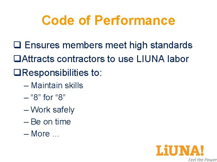 Code of Performance q Ensures members meet high standards q. Attracts contractors to use