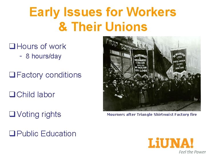 Early Issues for Workers & Their Unions q Hours of work - 8 hours/day