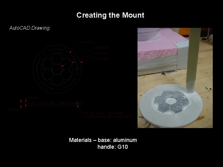 Creating the Mount Auto. CAD Drawing: [CAD drawing] Materials – base: aluminum handle: G