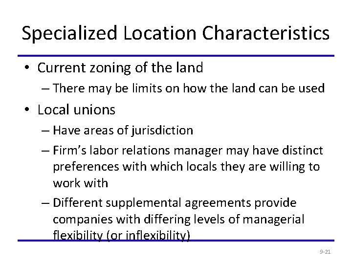 Specialized Location Characteristics • Current zoning of the land – There may be limits