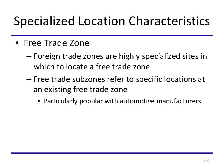 Specialized Location Characteristics • Free Trade Zone – Foreign trade zones are highly specialized