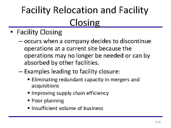 Facility Relocation and Facility Closing • Facility Closing – occurs when a company decides