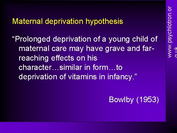 “Prolonged deprivation of a young child of maternal care may have grave and farreaching