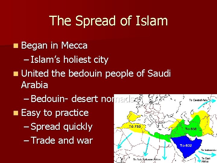 The Spread of Islam n Began in Mecca – Islam’s holiest city n United