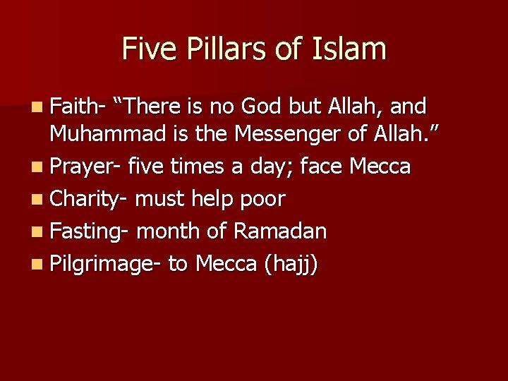 Five Pillars of Islam n Faith- “There is no God but Allah, and Muhammad