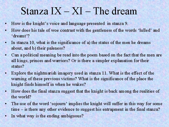Stanza IX – XI – The dream • How is the knight’s voice and