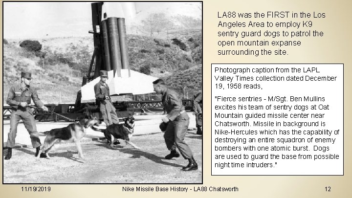 LA 88 was the FIRST in the Los Angeles Area to employ K 9