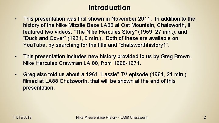 Introduction • This presentation was first shown in November 2011. In addition to the