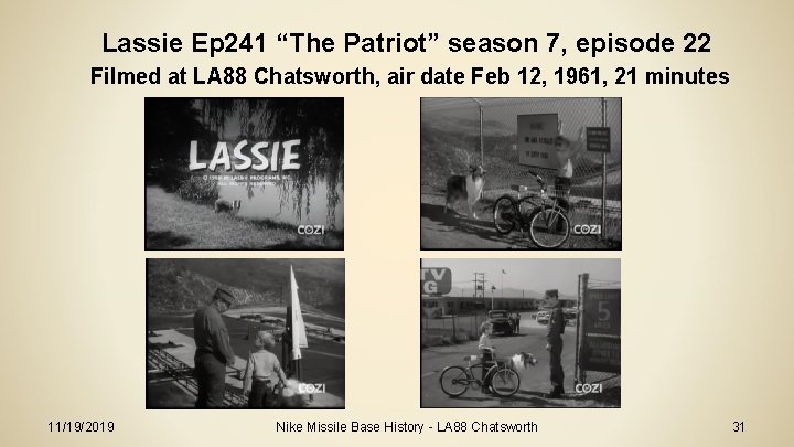Lassie Ep 241 “The Patriot” season 7, episode 22 Filmed at LA 88 Chatsworth,