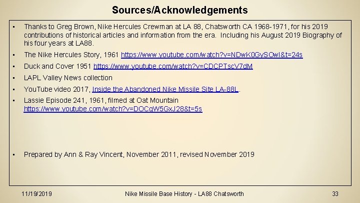 Sources/Acknowledgements • Thanks to Greg Brown, Nike Hercules Crewman at LA 88, Chatsworth CA