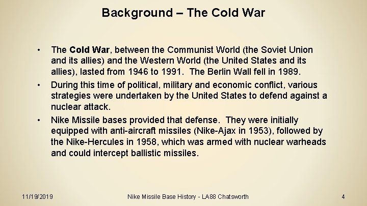 Background – The Cold War • • • The Cold War, between the Communist