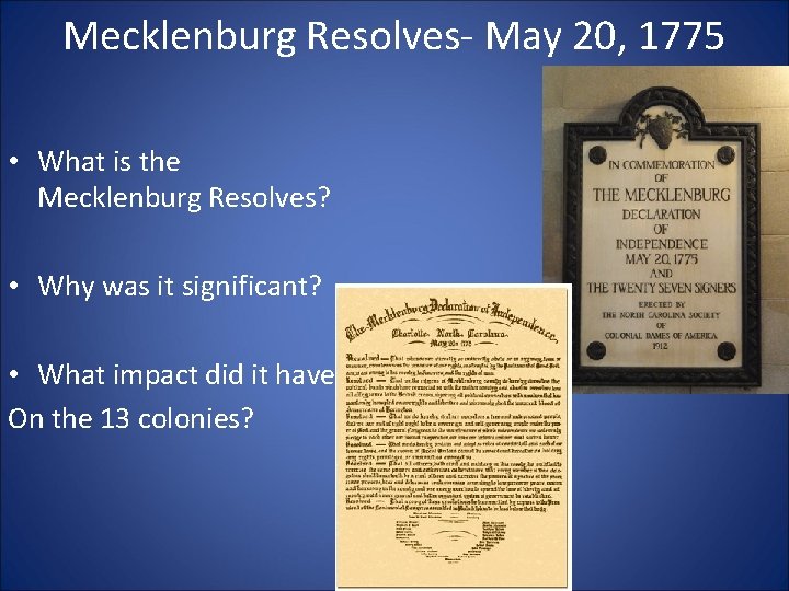 Mecklenburg Resolves- May 20, 1775 • What is the Mecklenburg Resolves? • Why was