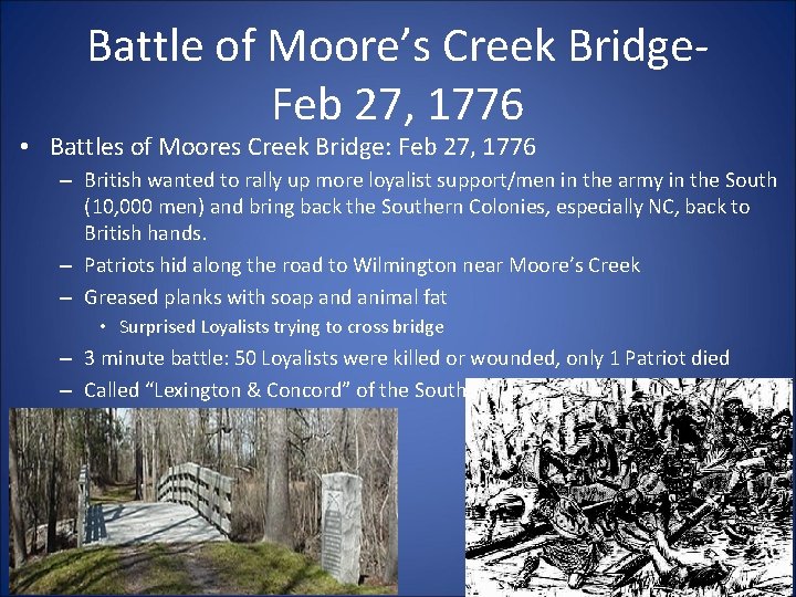 Battle of Moore’s Creek Bridge. Feb 27, 1776 • Battles of Moores Creek Bridge: Battle of Moore’s Creek Bridge. Feb 27, 1776 • Battles of Moores Creek Bridge: