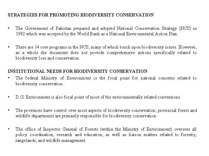 STRATEGIES FOR PROMOTING BIODIVERSITY CONSERVATION • The Government of Pakistan prepared and adopted National