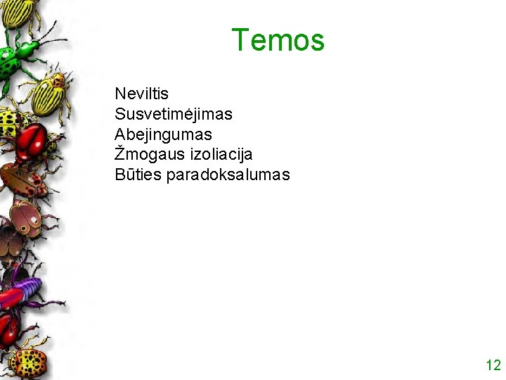 Temos Neviltis Susvetimėjimas Abejingumas Žmogaus izoliacija Būties paradoksalumas 12 