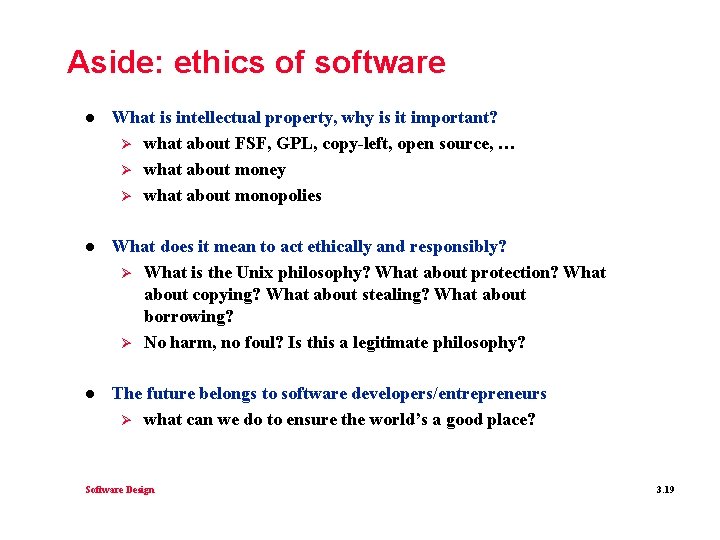 Aside: ethics of software l What is intellectual property, why is it important? Ø