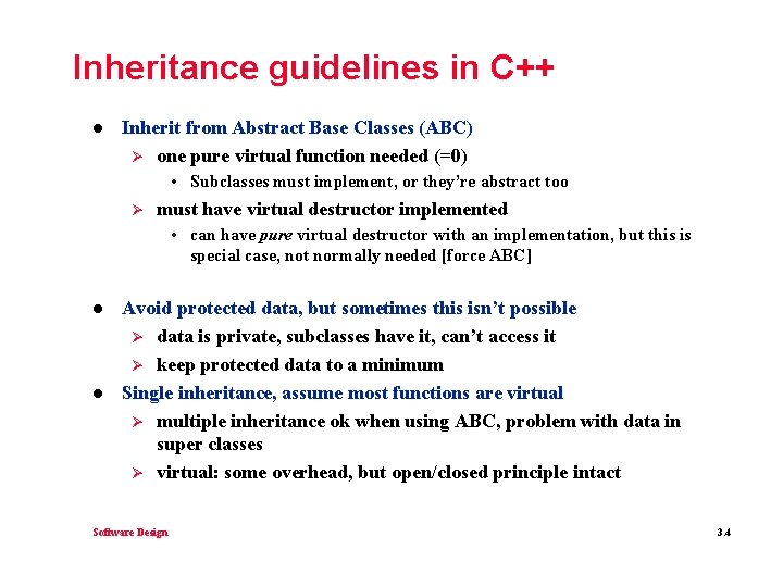 Inheritance guidelines in C++ l Inherit from Abstract Base Classes (ABC) Ø one pure