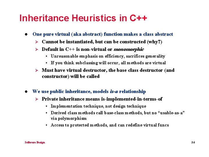 Inheritance Heuristics in C++ l One pure virtual (aka abstract) function makes a class