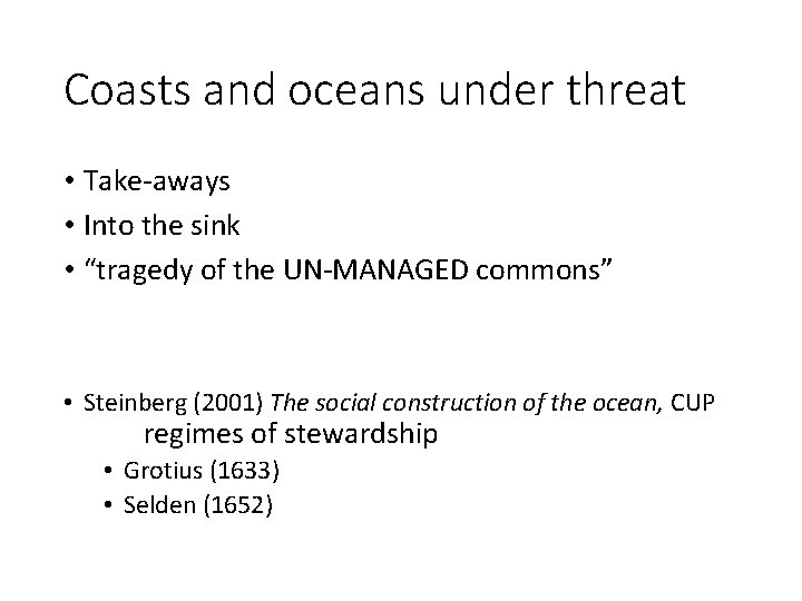 Coasts and oceans under threat • Take-aways • Into the sink • “tragedy of