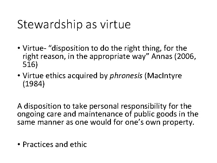 Stewardship as virtue • Virtue- “disposition to do the right thing, for the right