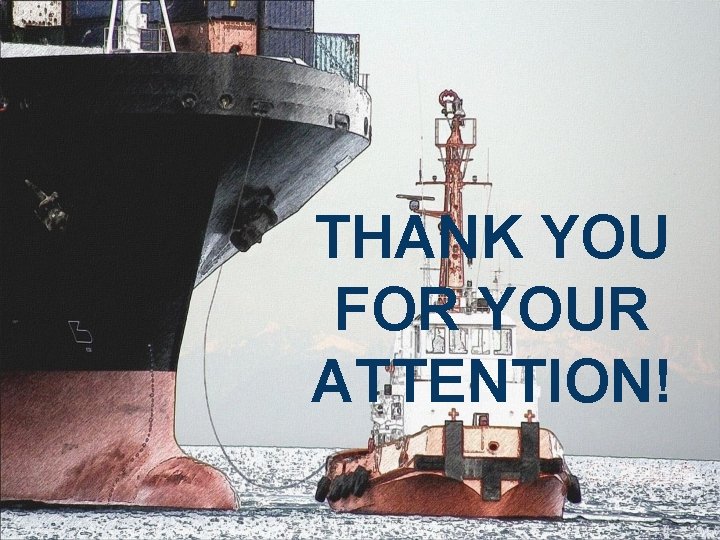 THANK YOU FOR YOUR ATTENTION! 