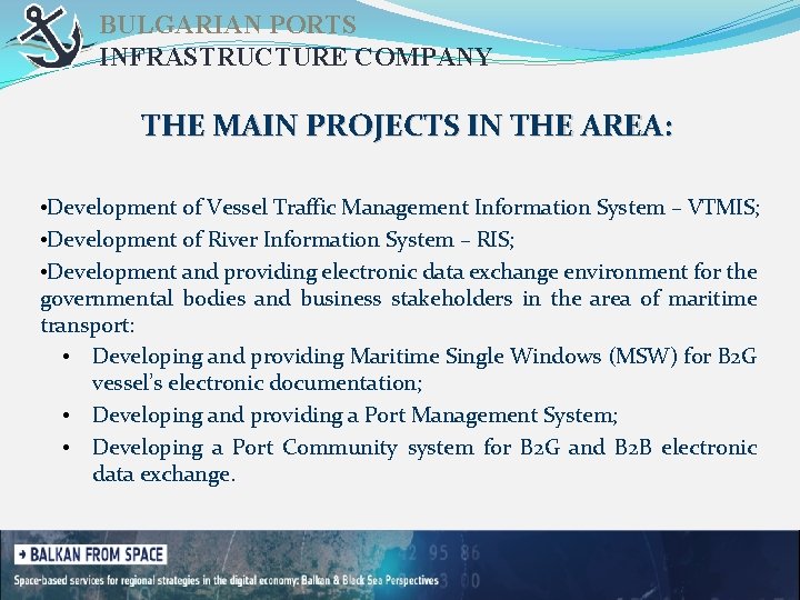 BULGARIAN PORTS INFRASTRUCTURE COMPANY THE MAIN PROJECTS IN THE AREA: • Development of Vessel