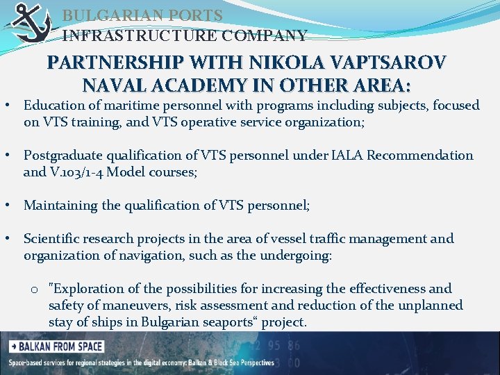 BULGARIAN PORTS INFRASTRUCTURE COMPANY PARTNERSHIP WITH NIKOLA VAPTSAROV NAVAL ACADEMY IN OTHER AREA: •