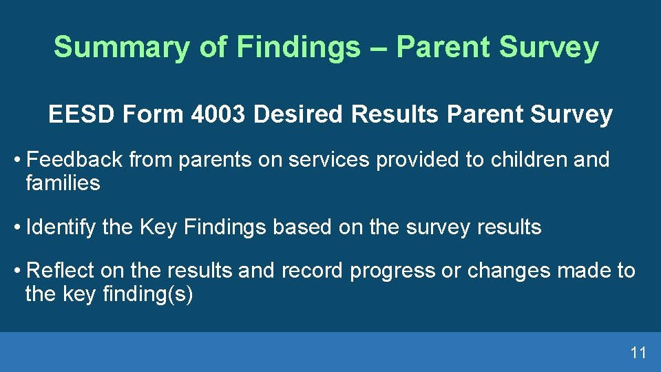 Summary of Findings – Parent Survey EESD Form 4003 Desired Results Parent Survey •
