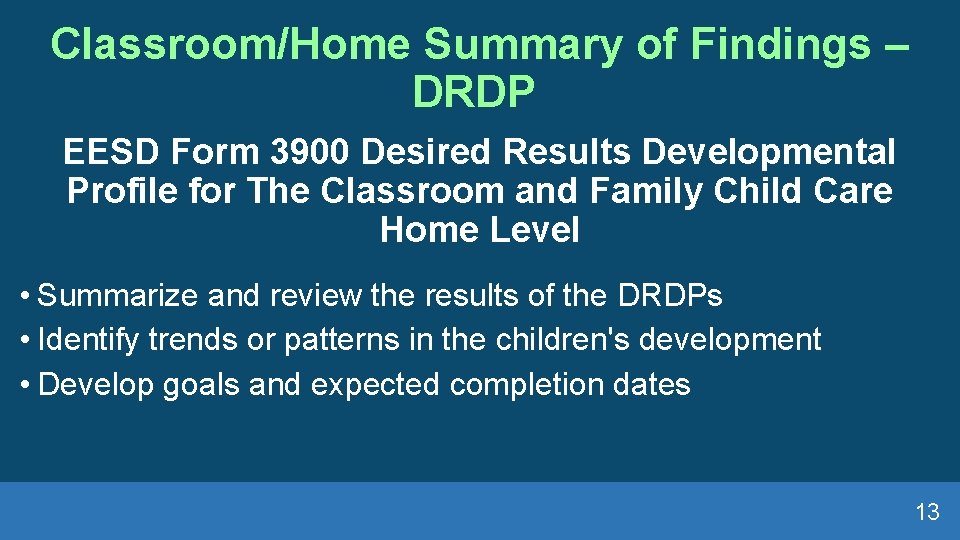 Classroom/Home Summary of Findings – DRDP EESD Form 3900 Desired Results Developmental Profile for