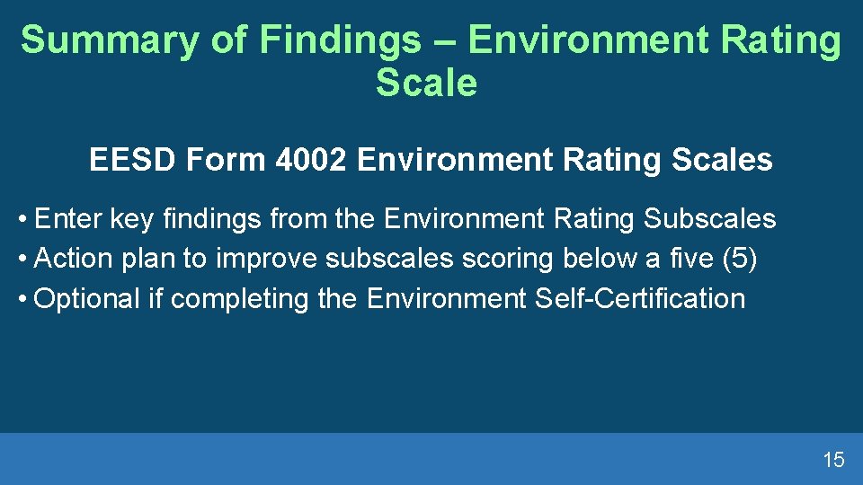 Summary of Findings – Environment Rating Scale EESD Form 4002 Environment Rating Scales •