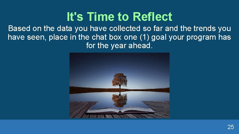 It's Time to Reflect Based on the data you have collected so far and