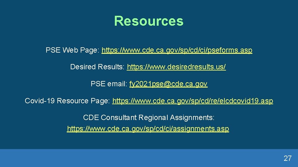 Resources PSE Web Page: https: //www. cde. ca. gov/sp/cd/ci/pseforms. asp Desired Results: https: //www.