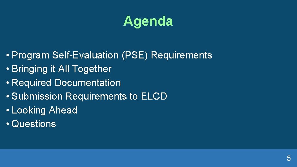 Agenda • Program Self-Evaluation (PSE) Requirements • Bringing it All Together • Required Documentation