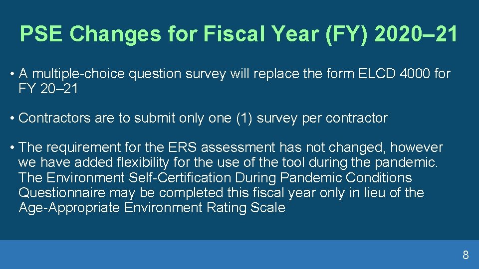 PSE Changes for Fiscal Year (FY) 2020– 21 • A multiple-choice question survey will