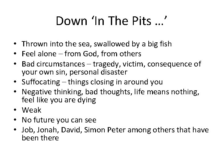 Down ‘In The Pits …’ • Thrown into the sea, swallowed by a big
