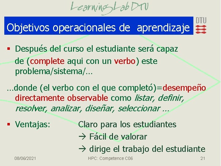 Objetivos operacionales de aprendizaje § Después del curso el estudiante será capaz de (complete