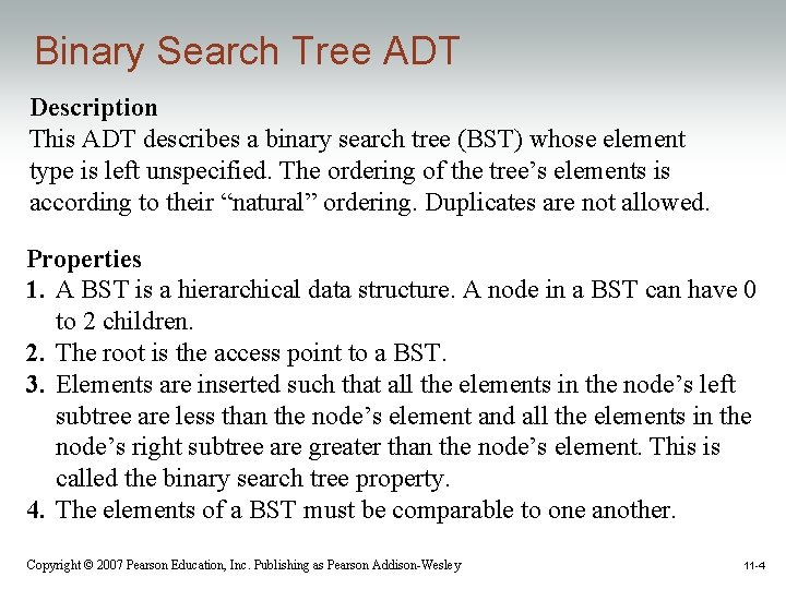 Binary Search Tree ADT Description This ADT describes a binary search tree (BST) whose