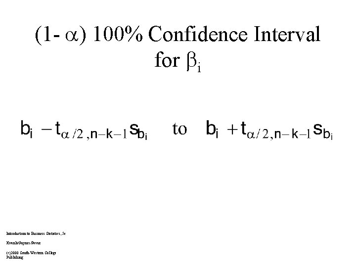 (1 - ) 100% Confidence Interval for i Introduction to Business Statistics, 5 e