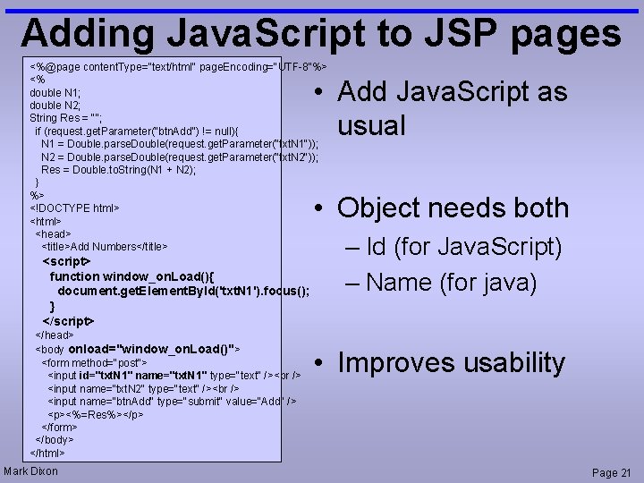 Adding Java. Script to JSP pages <%@page content. Type="text/html" page. Encoding="UTF-8"%> <% double N