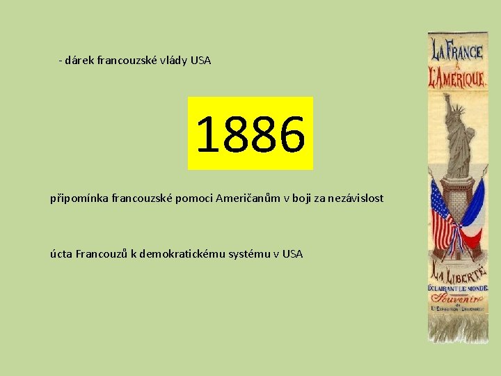 - dárek francouzské vlády USA 1776 1886 připomínka francouzské pomoci Američanům v boji za